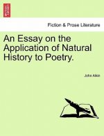 Essay on the Application of Natural History to Poetry.