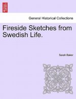 Fireside Sketches from Swedish Life.