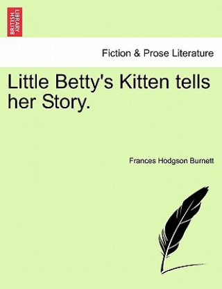 Little Betty's Kitten Tells Her Story.