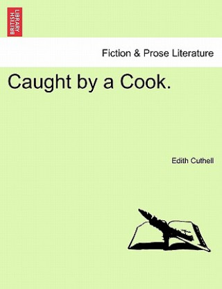 Caught by a Cook.