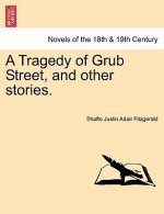 Tragedy of Grub Street, and Other Stories.