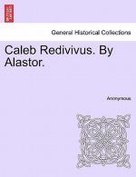 Caleb Redivivus. by Alastor.