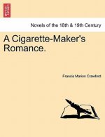 Cigarette-Maker's Romance. Vol. II.