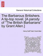 Barbarous Britishers. a Tip-Top Novel. [A Parody of 