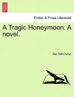 Tragic Honeymoon. a Novel.