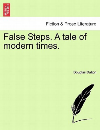 False Steps. a Tale of Modern Times.