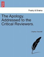 Apology. Addressed to the Critical Reviewers.
