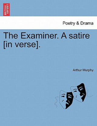 Examiner. a Satire [in Verse].