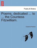 Poems, Dedicated ... to ... the Countess Fitzwilliam.