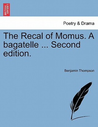 Recal of Momus. a Bagatelle ... Second Edition.