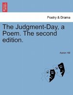 Judgment-Day, a Poem. the Second Edition.