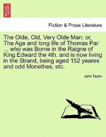 Olde, Old, Very Olde Man