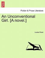 Unconventional Girl. [A Novel.]