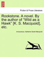 Rookstone. a Novel. by the Author of Wild as a Hawk [k. S. Macquoid], Etc.