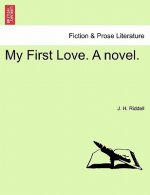 My First Love. a Novel.
