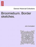 Broomieburn. Border Sketches.