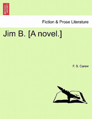 Jim B. [A Novel.]