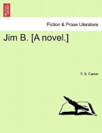 Jim B. [A Novel.]