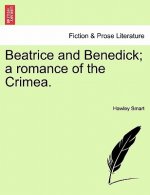 Beatrice and Benedick; A Romance of the Crimea.