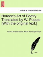 Horace's Art of Poetry. Translated by W. Popple. [With the Original Text.]