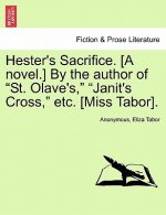 Hester's Sacrifice. [A Novel.] by the Author of 