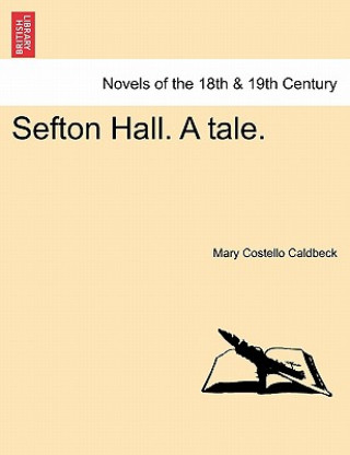 Sefton Hall. a Tale.