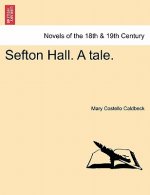 Sefton Hall. a Tale.