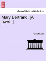 Mary Bertrand. [A Novel.]