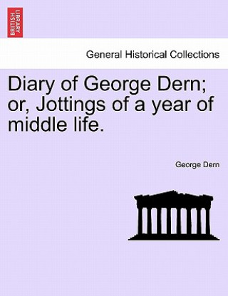 Diary of George Dern; Or, Jottings of a Year of Middle Life.
