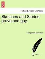 Sketches and Stories, Grave and Gay.