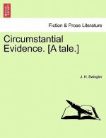 Circumstantial Evidence. [A Tale.]
