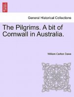 Pilgrims. a Bit of Cornwall in Australia, Vol. II