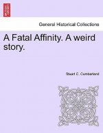 Fatal Affinity. a Weird Story.