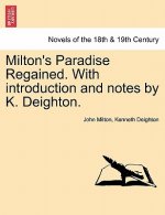 Milton's Paradise Regained. with Introduction and Notes by K. Deighton.