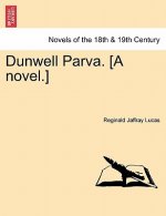 Dunwell Parva. [A Novel.]