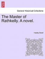 Master of Rathkelly. a Novel.