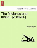 Midlands and Others. [A Novel.]