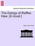 Doings of Raffles Haw. [A Novel.]