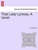 That Lady Lynway. a Novel. Vol. I