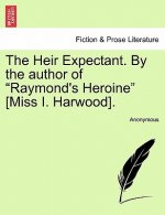 Heir Expectant. by the Author of 