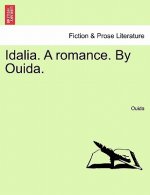 Idalia. a Romance. by Ouida.