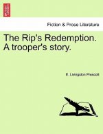 Rip's Redemption. a Trooper's Story.