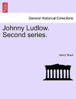Johnny Ludlow. Second Series.
