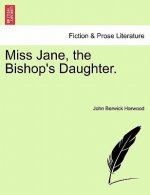 Miss Jane, the Bishop's Daughter.