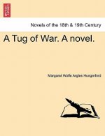 Tug of War. a Novel.