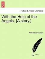 With the Help of the Angels. [A Story.]