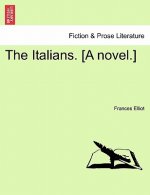 Italians. [A Novel.] Vol.III