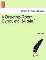 Drawing-Room Cynic, Etc. [A Tale.]
