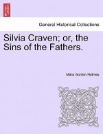 Silvia Craven; Or, the Sins of the Fathers.