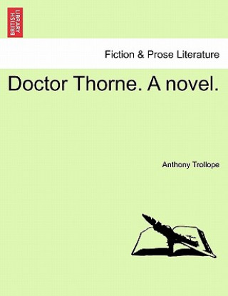 Doctor Thorne. a Novel. Vol. I